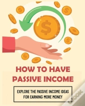 How To Have Passive Income