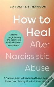 Capa do artigo How To Heal After Narcissistic Abuse