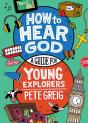 How To Hear God: A Guide For Young Explorers - Preview