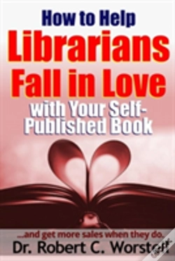 Capa do artigo How To Help Librarians Fall In Love With Your Self-Published Book