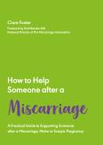 How To Help Someone After A Miscarriage