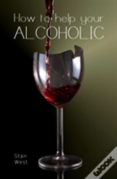 How To Help Your Alcoholic