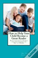How To Help Your Child Become A Great Reader