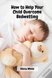 Capa do artigo How To Help Your Child Overcome Bedwetting