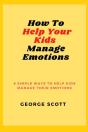 How To Help Your Kids Manage Emotions - Preview