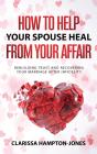 How To Help Your Spouse  Heal From Your - Preview