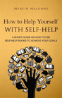 How To Help Yourself With Self-Help - Preview