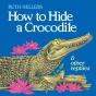 How To Hide A Crocodile & Other Reptiles - Preview