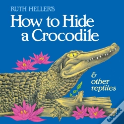 Capa do artigo How To Hide A Crocodile & Other Reptiles