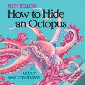 How To Hide An Octopus And Other Sea Creatures