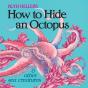 How To Hide An Octopus And Other Sea Creatures - Preview