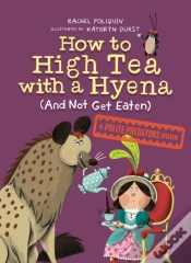 Capa do artigo How To High Tea With A Hyena (And Not Get Eaten)