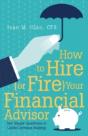 How To Hire (Or Fire) Your Financial Advisor - Preview