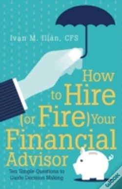Capa do artigo How To Hire (Or Fire) Your Financial Advisor