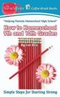 How To Homeschool 9th And 10th Grade - Preview