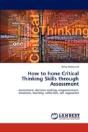 How To Hone Critical Thinking Skills Through Assessment - Preview