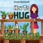 How To Hug A Cactus - Preview