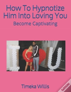 Capa do artigo How To Hypnotize Him Into Loving You