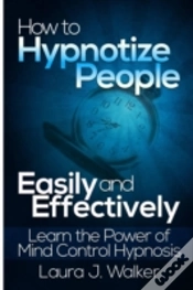 Capa do artigo How To Hypnotize People Easily And Effectively: Learn The Power Of Mind Control Hypnosis