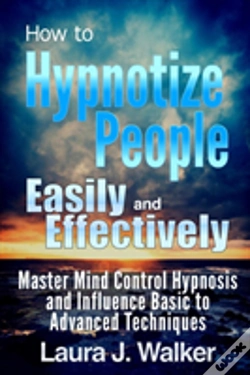 Capa do artigo How To Hypnotize People Easily And Effectively: Master Mind Control Hypnosis And Influence Basic To Advanced Techniques