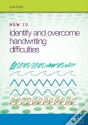 How To Identify And Overcome Handwriting Difficulties