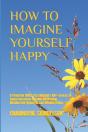 How To Imagine Yourself Happy - Preview