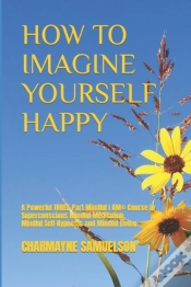 Capa do artigo How To Imagine Yourself Happy