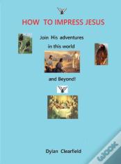 How To Impress Jesus