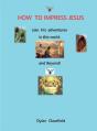 How To Impress Jesus - Preview