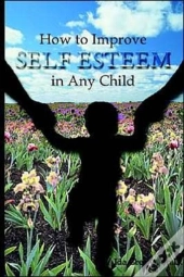 How To Improve Self-Esteem In Any Child