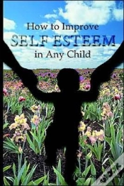 Capa do artigo How To Improve Self-Esteem In Any Child