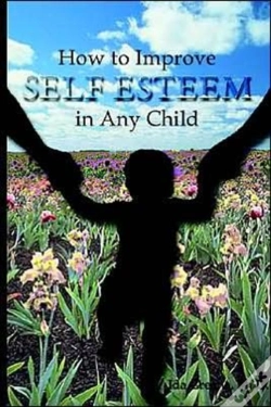 Capa do artigo How To Improve Self-Esteem In Any Child