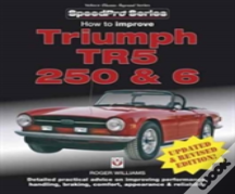 How To Improve Triumph Tr5, 250 & 6 - Updated & Revised Edition!