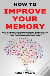 How To Improve Your Memory