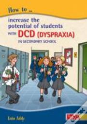 How To Increase The Potential Of Students With Dcd (Dyspraxia) In Secondary School