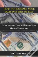 How To Increase Your Sales In 30 Days Or Less