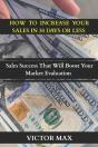 How To Increase Your Sales In 30 Days Or Less - Preview