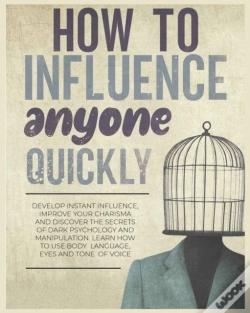 Capa do artigo How To Influence Anyone Quickly