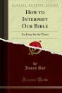 How To Interpret Our Bible - Preview