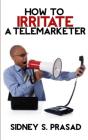 How To Irritate A Telemarketer - Preview