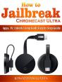How To Jailbreak Chromecast Ultra, Apps, Tv - Preview