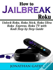 Capa do artigo How To Jailbreak Roku