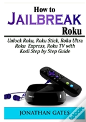 Capa do artigo How To Jailbreak Roku