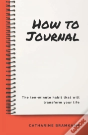 Capa do artigo How To Journal: The 10 Minute Habit That