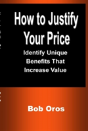 How To Justify Your Price: Identify Unique Benefits That Increase Value - Preview