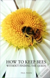 How To Keep Bees, Without Finding The Queen