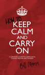 How To Keep Calm And Carry On - Preview