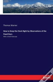 Capa do artigo How To Keep The Clock Right By Observations Of The Fixed Stars