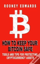 How To Keep Your Bitcoin Safe