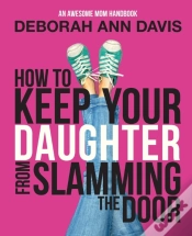 Capa do artigo How To Keep Your Daughter From Slamming The Door